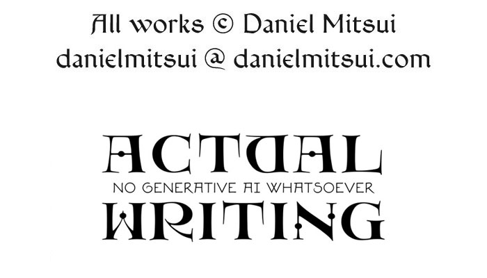 all works copyright Daniel Mitsui / danielmitsuiartist at gmail dot com